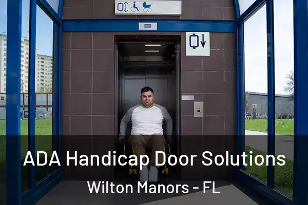 ADA Handicap Door Solutions Wilton Manors - FL