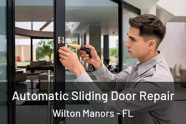  Automatic Sliding Door Repair Wilton Manors - FL