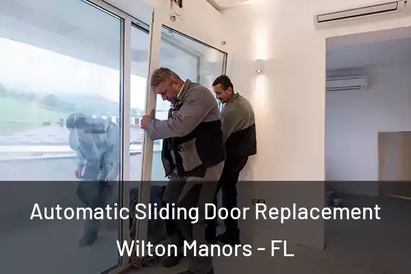 Automatic Sliding Door Replacement Wilton Manors - FL