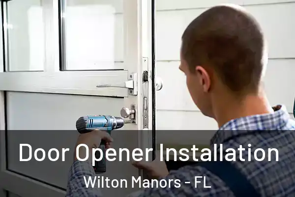 Door Opener Installation Wilton Manors - FL