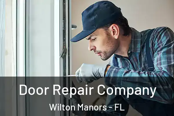 Door Repair Company Wilton Manors - FL