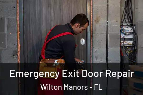 Emergency Exit Door Repair Wilton Manors - FL