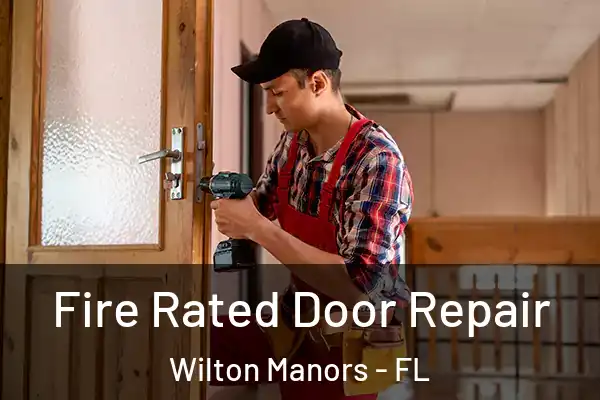 Fire Rated Door Repair Wilton Manors - FL
