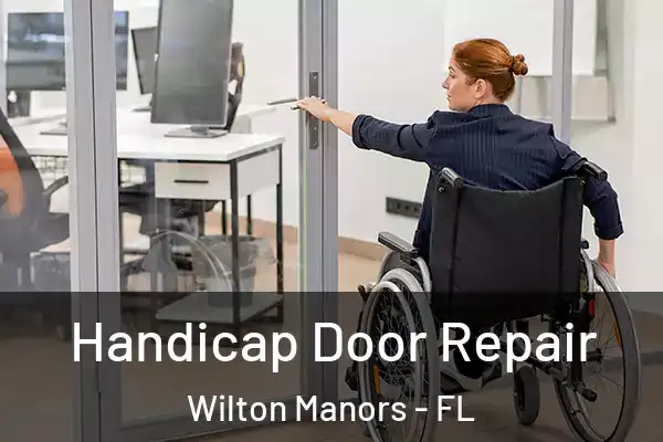 Handicap Door Repair Wilton Manors - FL