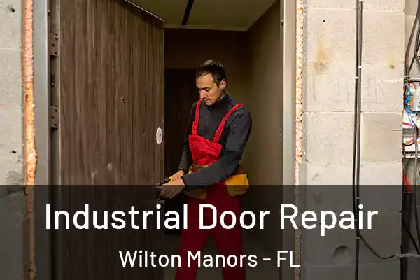 Industrial Door Repair Wilton Manors - FL