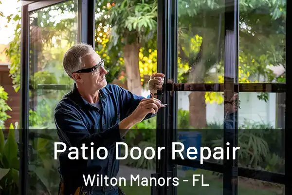 Patio Door Repair Wilton Manors - FL