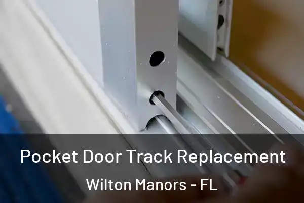 Pocket Door Track Replacement Wilton Manors - FL