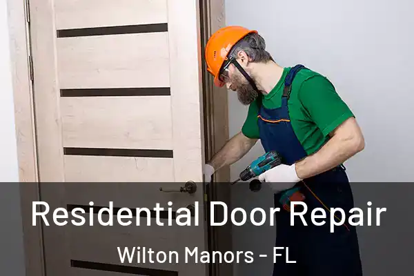 Residential Door Repair Wilton Manors - FL