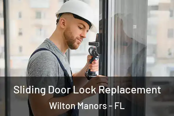 Sliding Door Lock Replacement Wilton Manors - FL