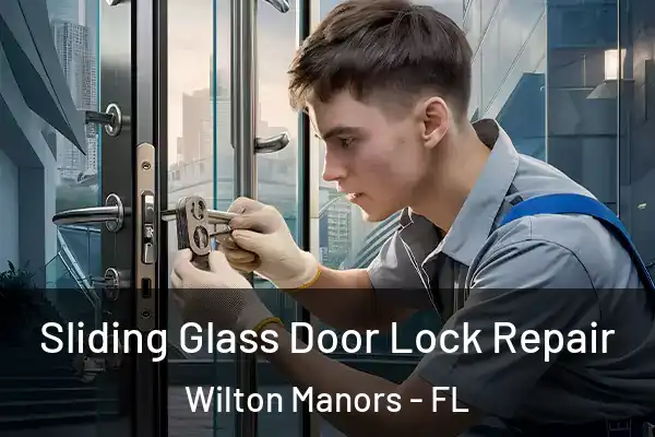 Sliding Glass Door Lock Repair Wilton Manors - FL