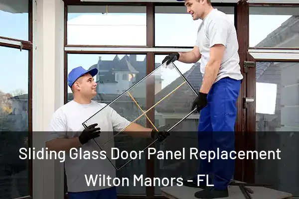 Sliding Glass Door Panel Replacement Wilton Manors - FL