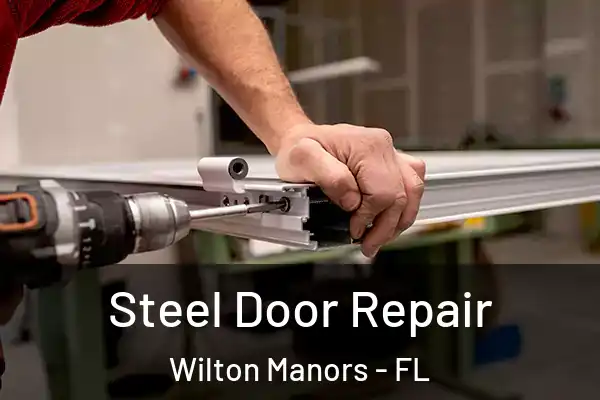 Steel Door Repair Wilton Manors - FL